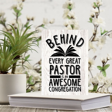Behind Every Great Pastor is an Awesome Congregation Sign